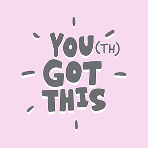 You Got This